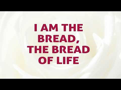 I Am The Bread, The Bread Of Life Song Lyrics Video - Divine Hymns