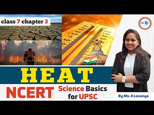 Heat : NCERT Science Basics for UPSC | Class 7 | Chapter 3