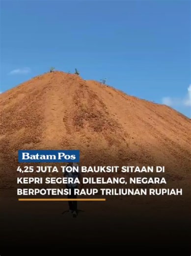 Sebanyak 4,25 juta metrik ton stockpile bauksit hasil sitaan negara di Kota Tanjungpinang dan Kabupaten Bintan, Kepulauan Riau, segera dilelang. Nilai total mineral tambang tersebut diperkirakan mencapai Rp1,4 triliun. Proses peluncuran pelelangan dilakukan secara simbolis oleh Wakil Menteri Koordinator Bidang Politik, Hukum, dan Keamanan (Wamenkopolhukam) RI, Lodewijk Freidrich Paulus, bersama Plt Wakil Jaksa Agung Asep N Mulyana di kawasan Tanjung Moco, Tanjungpinang, Senin (28/7). Adapun loka