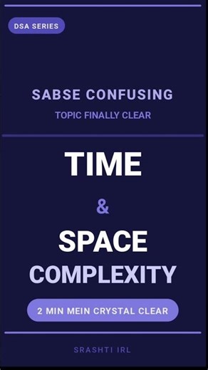 Time & Space Complexity — DSA ka sabse confusing topic finally clear |Srashti IRL#DSA#TimeComplexity