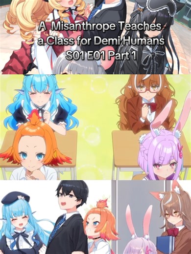 A Misanthrope Teaches Demi Humans: S01 E01 Part 1