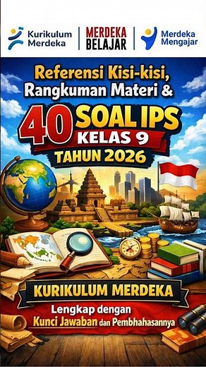 Referensi Kisi-kisi, Rangkuman Materi & 40 soal IPS Kelas 9 Tahun 2026 Kurikulum Merdeka