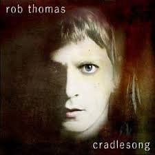 Rob Thomas - Cradlesong