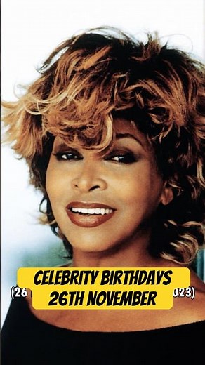 Celebrity Birthdays 26th November - Tina Turner, DJ Khaled and More!