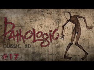 Pathologic Classic HD (Ep. 17 - The Keys)