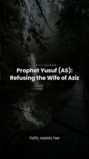 Prophet Yusuf (AS): Refusing the Wife of Aziz