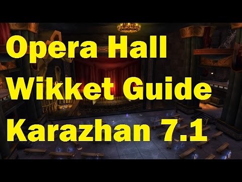 How To Opera Hall: Wikket In Karazhan 7.1