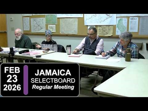 Jamaica Selectboard Mtg 2/23/26