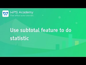 [WPS Academy] 2.3.7 Excel:Use subtotal feature to do statistic