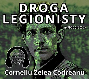 DROGA LEGIONISTY Corneliu Zelea Codreanu