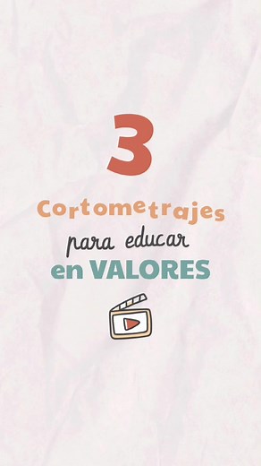 Cortometrajes Educativos para Enseñar Valores a Tus Alumnos