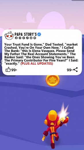 3.6K views · 55 reactions | Your Trust Fund Is Gone," Dad Texted. "market Crashed. You're On Your Own Now." I Called The Bank: "this Is Elena Vasquez. Please Send My Father The Real Account Statements." The Banker Said: "the Ones Showing You've Been The Primary Contributor For Five Years?" I Said: "exactly." (Plus all Updates) | Papa Story's | Facebook