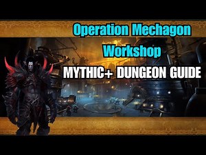 Operation Mechagon: Workshop Mythic+ Mechanic Guide! For Beginners!