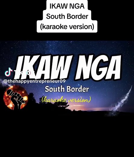 Ikaw Nga - South Border Karaoke Version