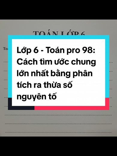 Cách tìm ước chung lớn nhất trong Toán lớp 6