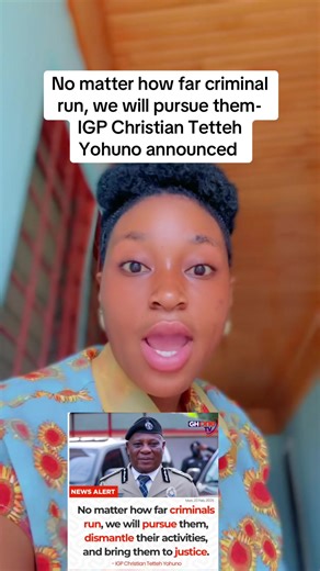 No matter how far criminal run, we will pursue them-IGP Christian Tetteh Yohuno announced#fyp #ghanatiktok🇬🇭 #tiktokghana🇬🇭