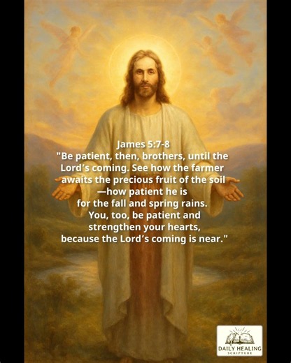 James 5:7-8 - Daily Healing Scripture 6:00AM EST upload #god #healing #jesus #christian