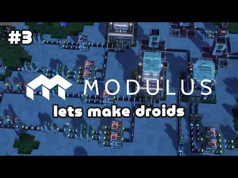 Modulus -- Making Droids -- Gameplay Walkthrough Part 3 (Full Game)