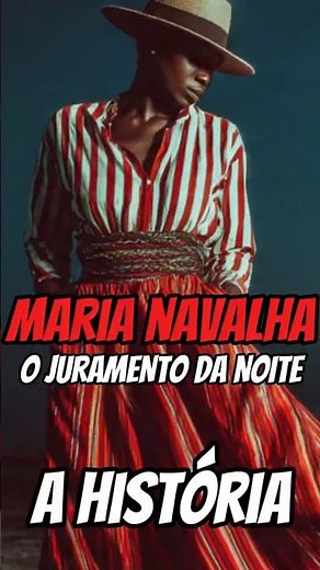 The Pact That Death Did Not Break - The Story of Maria Navalha