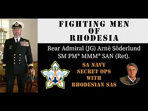 Fighting Men of Rhodesia ep99 | Rear Adm. Arnè Söderlund SAN (Ret). | Covert Ops. with Rhodesian SAS