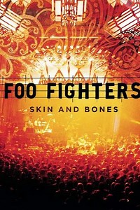 Foo Fighters: Skin and Bones (2006) - Movie