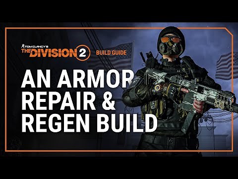 The Division 2 | Armor Repair and Regen Build Guide