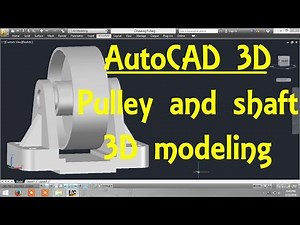 Pully and Shaft AutoCAD 3D modeling tutorial | AutoCAD 3D Modeling 21