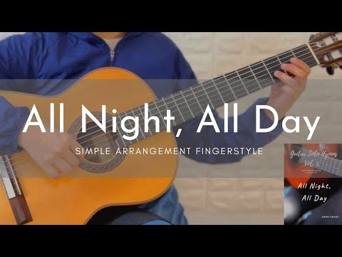 All Night All Day | Simple Fingerstyle Guitar (Easy) Hymn | For Beginners to Intermediate