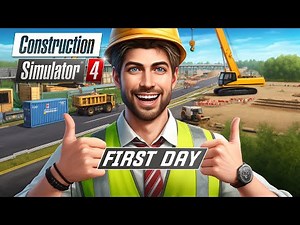 Construction Simulator 4 - #1 First Day on the Job - Gameplay