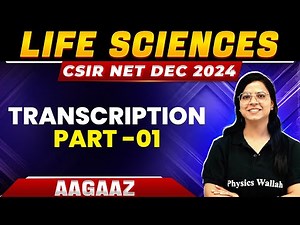 Transcription Part - 1 | Molecular Biology for CSIR NET | Life Sciences | CSIR NET Dec 2024 | PW