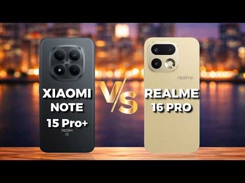 Xiaomi Redmi Note 15 Pro Plus VS Realme 16 Pro