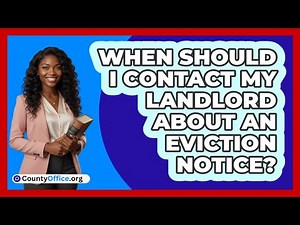 When Should I Contact My Landlord About An Eviction Notice?
