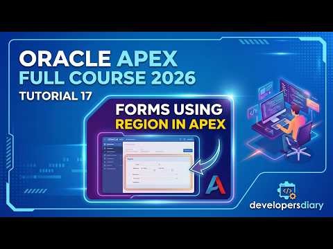 Oracle APEX Full Course 2026 - Tutorial 17 | Forms using Region in APEX by Murtaza #developersdiary