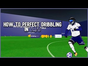 How To PERFECT DRIBBLING In VRFS