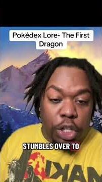 Pokédex Lore: The First Dragon #anime #pokemonchannel #pokemon #pokemonfandom #pokemonstarters
