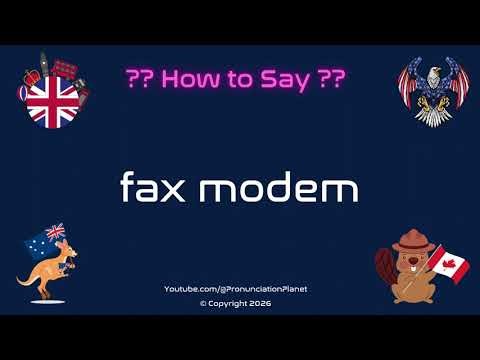 📠 📡 How to Pronounce fax modem? (CORRECTLY) | Pronunciation Planet
