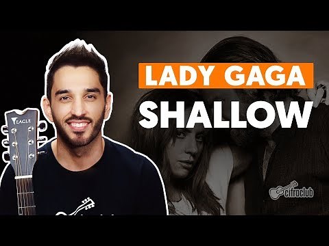 SHALLOW - Lady Gaga (feat. Bradley Cooper) (aula completa) | Como tocar no Violão