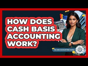 How Does Cash Basis Accounting Work? - Tax and Accounting Coach
