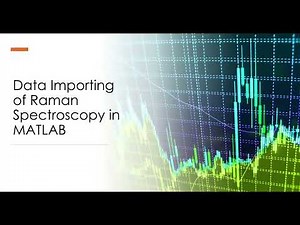 Lecture 3 - Data Importing of Raman Spectroscopy into MATLAB (Part 1)