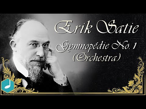 Erik Satie - Gymnopédie No. 1 (Orchestra)