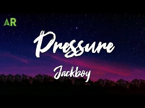 Jackboy - Pressure (lyrics)