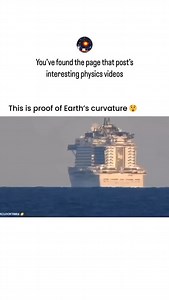 Follow @physics_unplugged | video description 👇 A large cruise ship on the horizon with the top of the ship appearing to be cut off. This is proof of Earth’s curvature” suggests that this visual effect is evidence that the Earth is a sphere. However, this is a common misconception. While the video might seem to show the ship disappearing hull-first due to the Earth’s curvature, it’s more likely an optical illusion caused by atmospheric refraction. Atmospheric refraction is the bending of light 