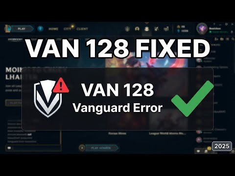 How to Fix League of Legends Vanguard Error VAN 128 (PC)