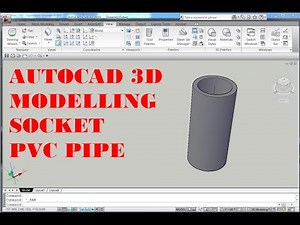 AUTOCAD 3D, How to drawing socket pvc pipe in autoCAD