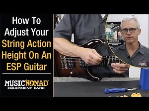 How to Adjust Your String Action Height on an ESP Guitar