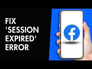 How to Fix Facebook 'Session Expired' Error