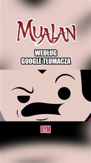 Google Tłumacz masakruje Mulan