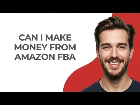 Can I Make Money From Amazon Fba - GUIDE!