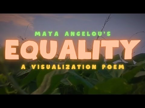 Equality | Maya Angelou | A Visualization Poem | 11 STEM A