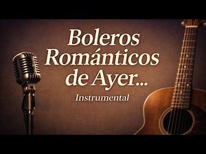 Romantic Instrumental Boleros 💕 Live Music to Fall in Love | Online Love Radio